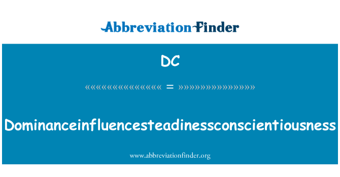 DC: Dominanceinfluencesteadinessconscientiousness