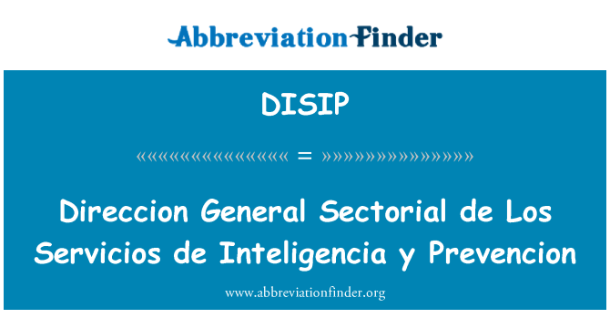 DISIP: Direccion General settorali de ' lqugħ ta ' Servicios de Inteligencia y Prevencion