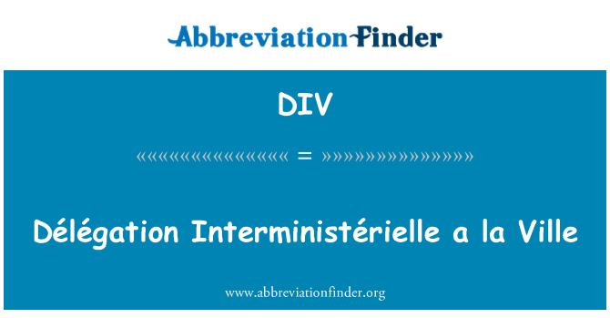 DIV: 빌 라 Délégation Interministérielle