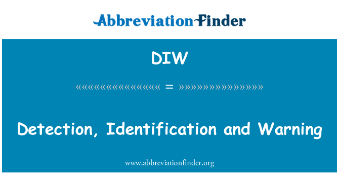 DIW: Atklāšanai, identifikācijai un brīdinājuma