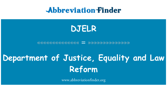 DJELR: Departamento de Justiça, igualdade e reforma da lei