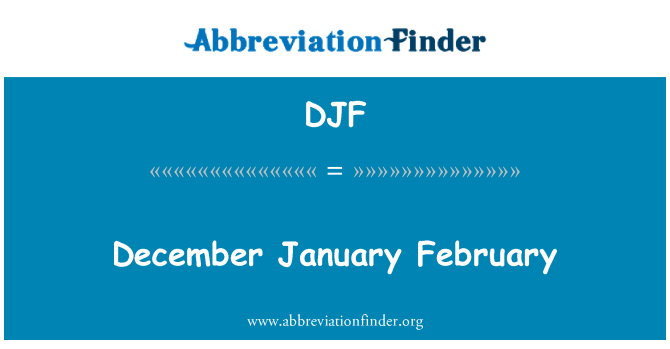 DJF: December January February