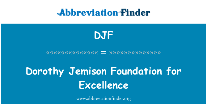 DJF: Dorothy Jemison Foundation for Excellence