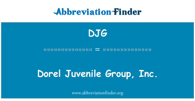 DJG: Dorel mladistvé Group, Inc.