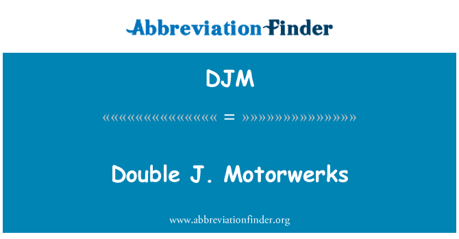 DJM: Dvojno J. Motorwerks