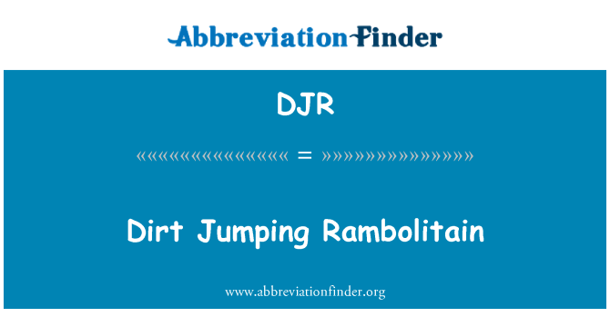 DJR: Dirt Jumping Rambolitain