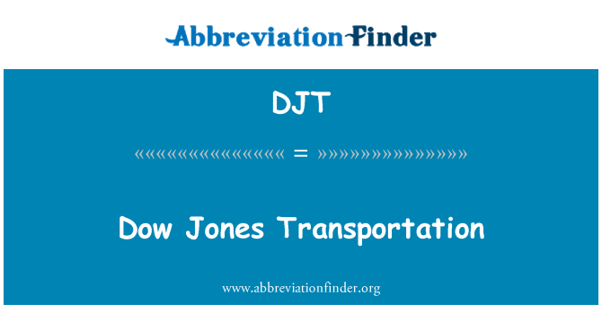 DJT: Dow Jones Transportation
