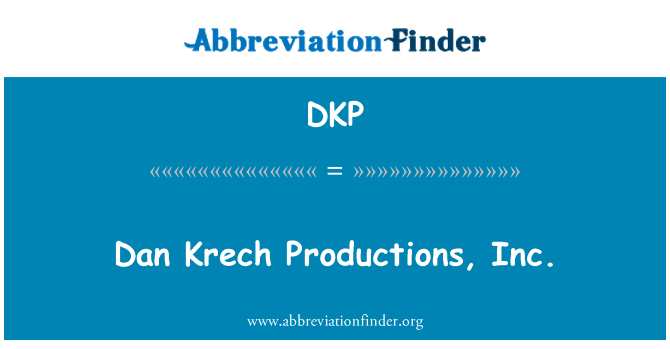 DKP: Dan Krech Productions, Inc.