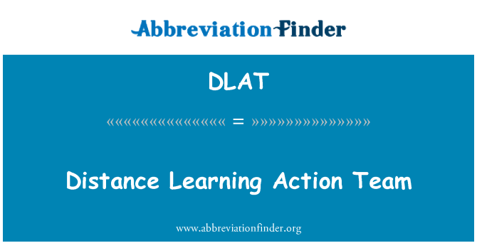 DLAT: Distance Learning Action Team