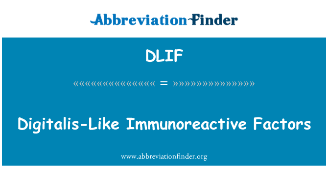 DLIF: Ffactorau Immunoreactive digitalis tebyg