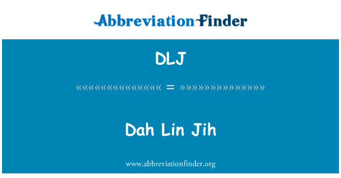 DLJ: Dah Lin Jih