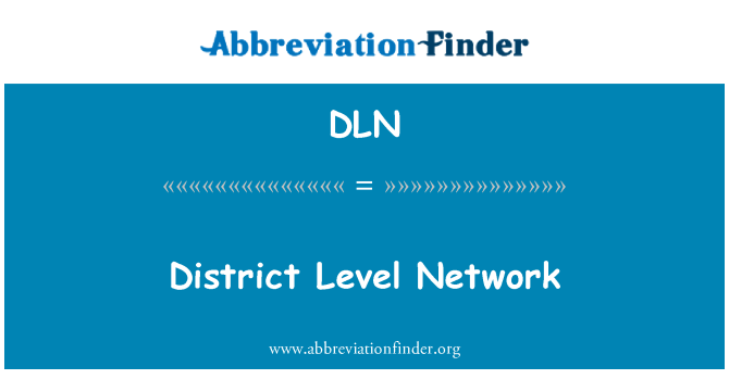 DLN: District Level Network