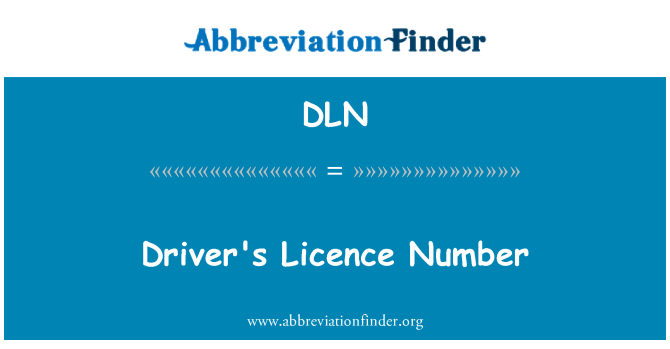 DLN: Driver's Licence Number