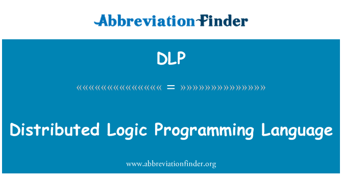 DLP: Distributed Logic Programming Language