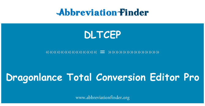 DLTCEP: Dragonlance Total Conversion Editor Pro