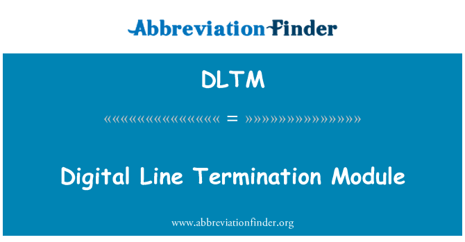 DLTM: Digital Line Termination Module
