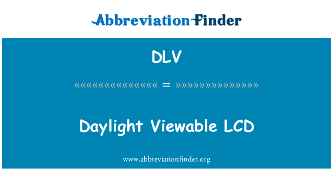 DLV: 白天可视的 lcd 显示屏