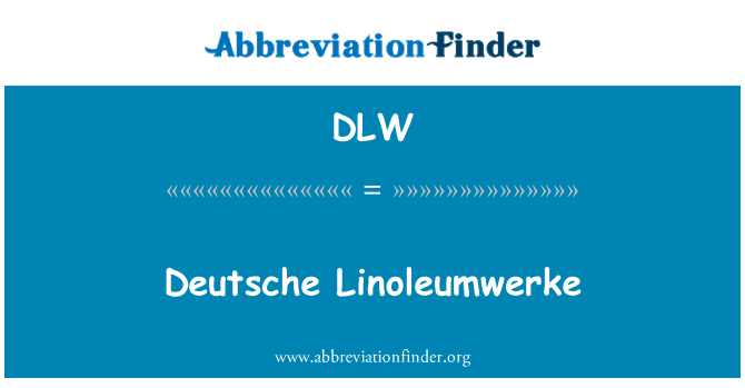 DLW: Deutsche Linoleumwerke