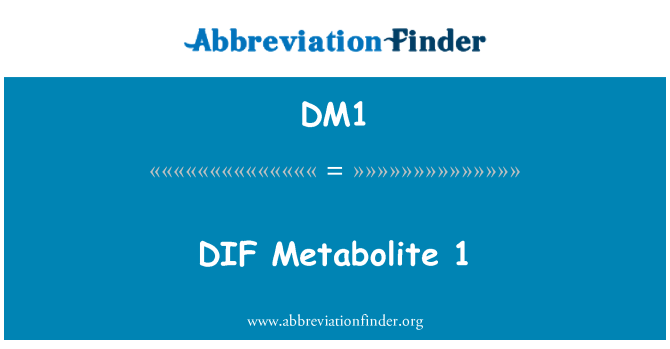 DM1: DIF metaboliitin 1