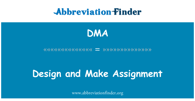 DMA: Design and Make Assignment