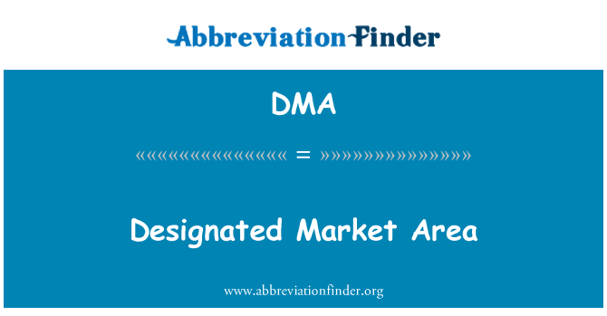 DMA: Designated Market Area