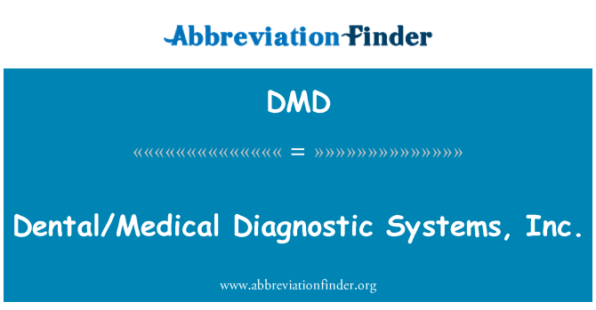 DMD: Dentali/mediku dijanjostiku sistemi, Inc.