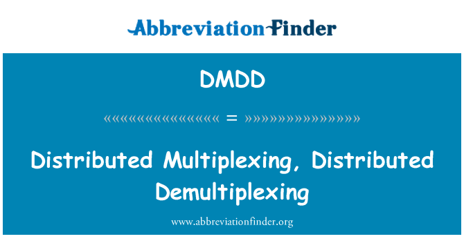 DMDD: Izplatīts blīvēšana, sadalīta, Demultiplexing