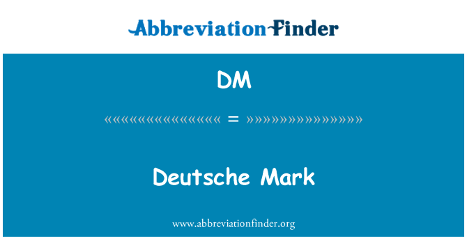 DM: Deutsche Mark