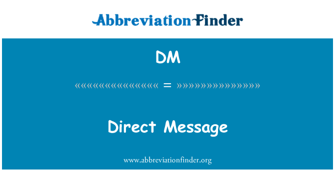 DM: Direct Message