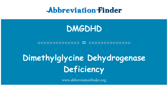 DMGDHD: Dimethylglycine dehidrogenáz hiányban