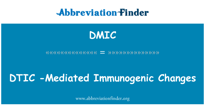 DMIC: DTIC-sèvi kòm medyatè chanjman Immunogenic