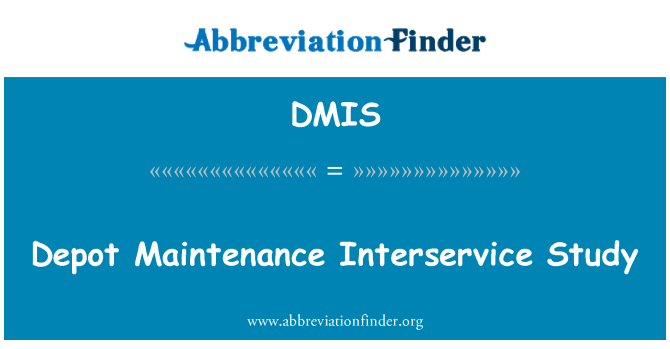 DMIS: Depot Maintenance Interservice Study