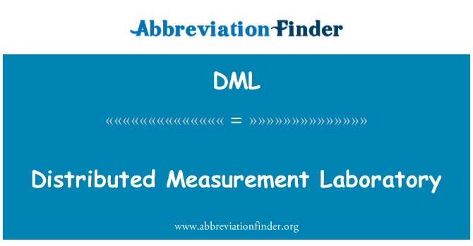 DML: Distributed Measurement Laboratory