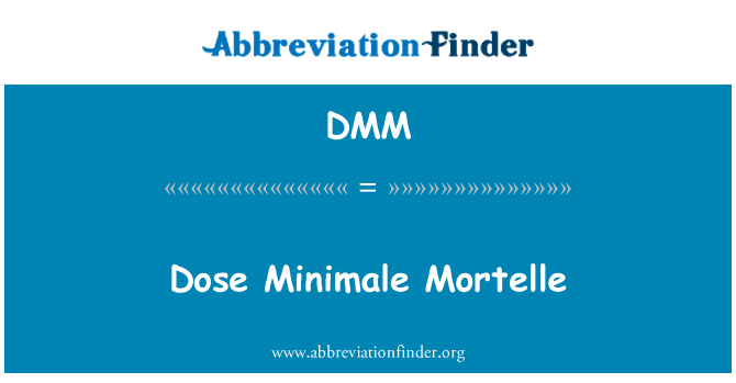 DMM: Dosis Minimale Mortelle