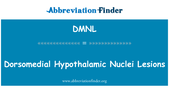 DMNL: Dorsomedial jadra hypotalamu lézie
