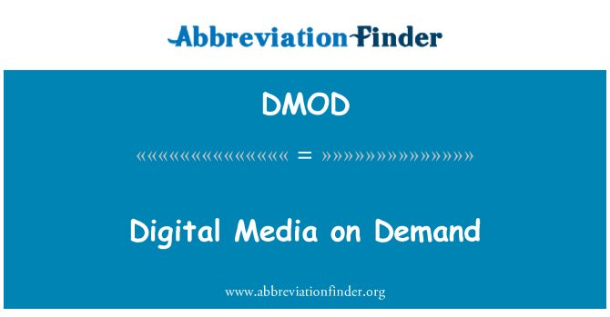 DMOD: Digital Media sou demann