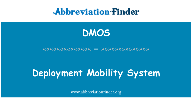 DMOS: Deployment Mobility System