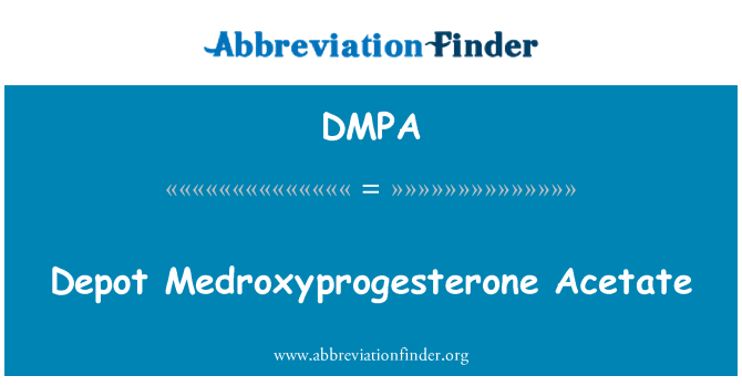 DMPA: Depas medroksiprogesterono acetatas