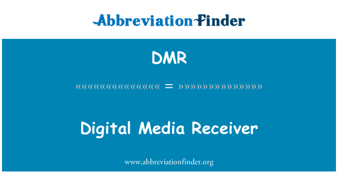 DMR: Цифров мултимедиен приемник