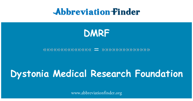 DMRF: دیسٹنیا میڈیکل ریسرچ فاؤنڈیشن