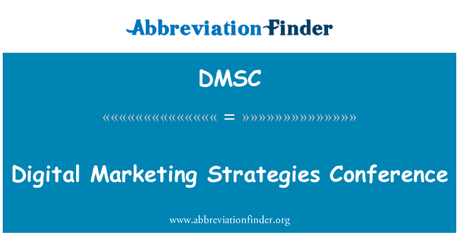 DMSC: डिजिटल विपणन रणनीतियाँ सम्मेलन