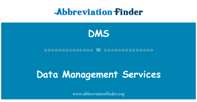 DMS: Data Management Services
