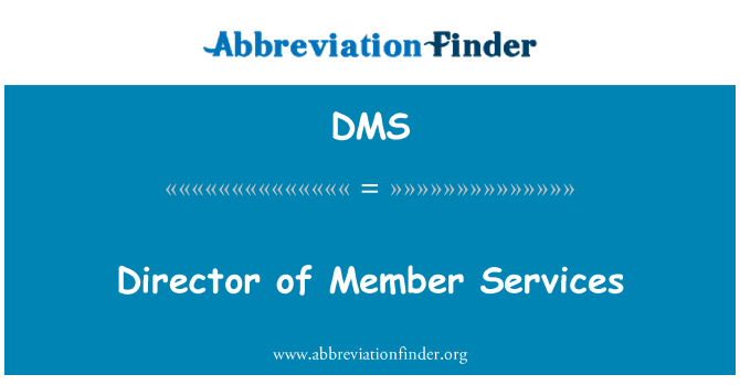 DMS: Director of Member Services