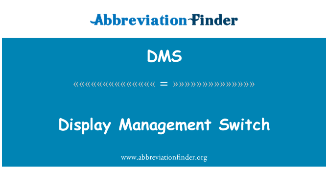 DMS: Display Management spínač