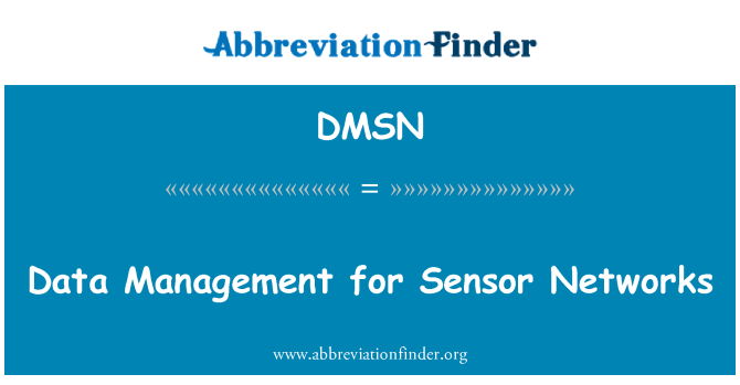DMSN: Data Management for Sensor Networks
