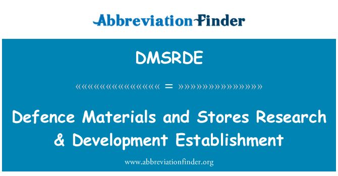 DMSRDE: Defence Materials and Stores Research & Development Establishment