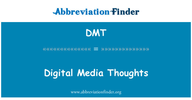 DMT: Réflexions digital Media