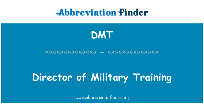 DMT: Director of Military Training