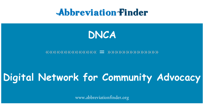 DNCA: Digital Network for Community Advocacy