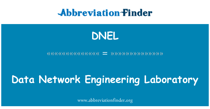 DNEL: Data Network Engineering Laboratory